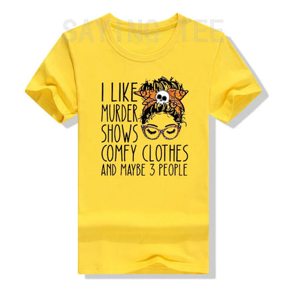 I Like Murder Show Comfy Clothes and Maybe Three People Funny Shirt Plus Size Tops Summer Fashion Women T-Shirt Graphic Tee Tops