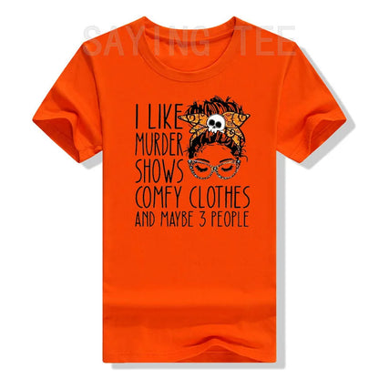 I Like Murder Show Comfy Clothes and Maybe Three People Funny Shirt Plus Size Tops Summer Fashion Women T-Shirt Graphic Tee Tops